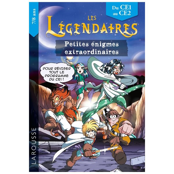 Les Légendaires : petites énigmes extraordinaires : du CE1 au CE2, 7-8 ans