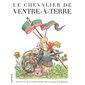 Le chevalier de Ventre-à-Terre