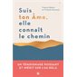 Suis ton âme, elle connaît le chemin