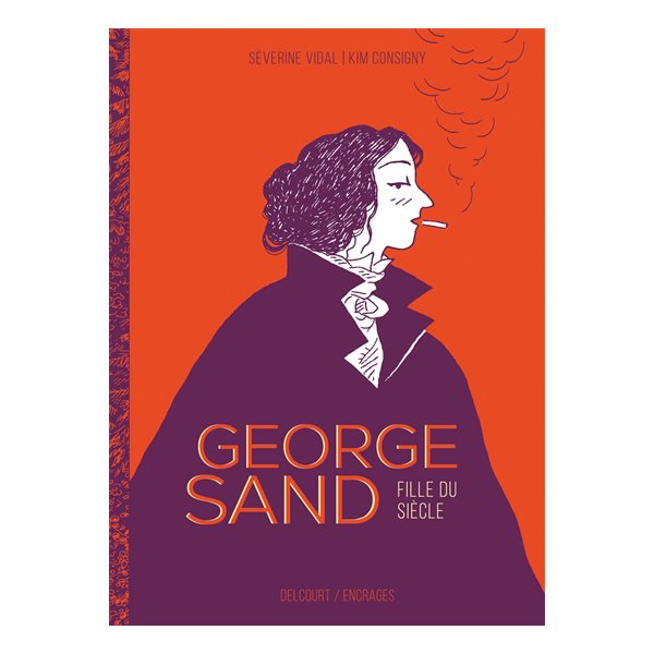 George Sand : fille du siècle