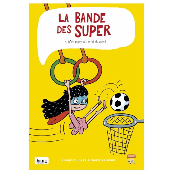 Mon papy est le roi du sport, Tome 4, La bande des Super