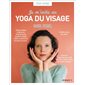 Je m'initie au yoga du visage