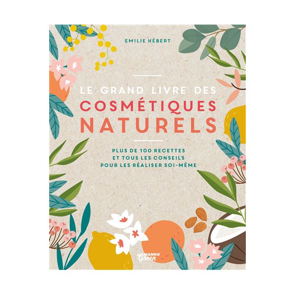 Le grand livre des cosmétiques naturels