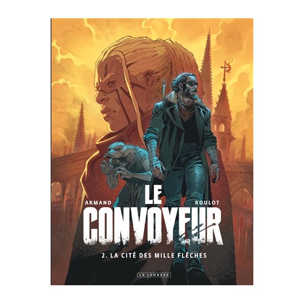 La cité des mille flèches, Tome 2, Le convoyeur