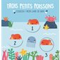 Trois petits poissons