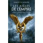 L'aigle de la légion, Tome 1, Les aigles de l'Empire