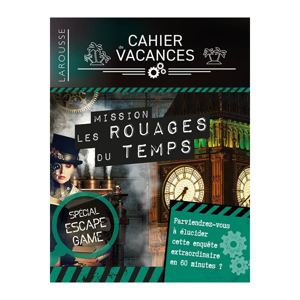 Cahier de vacances Larousse MISSION LES ROUAGES DU TEMPS