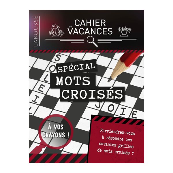 Cahier de vacances Larousse SPECIAL MOTS CROISES