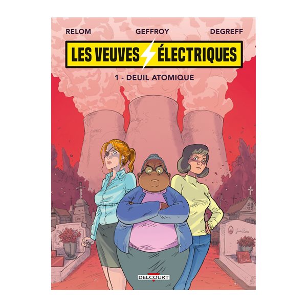 Deuil atomique, Tome 1, Les veuves électriques