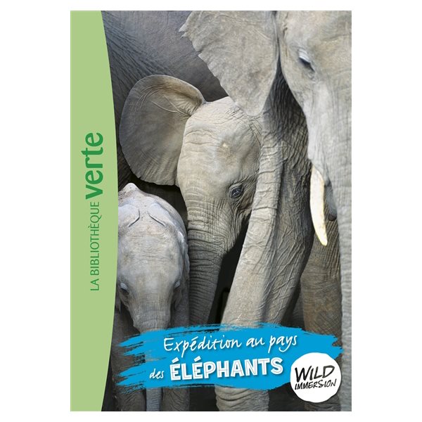 Expédition au pays des éléphants, Tome 6, Wild immersion