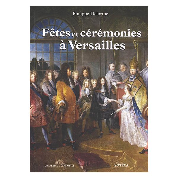 Fêtes et cérémonies à Versailles