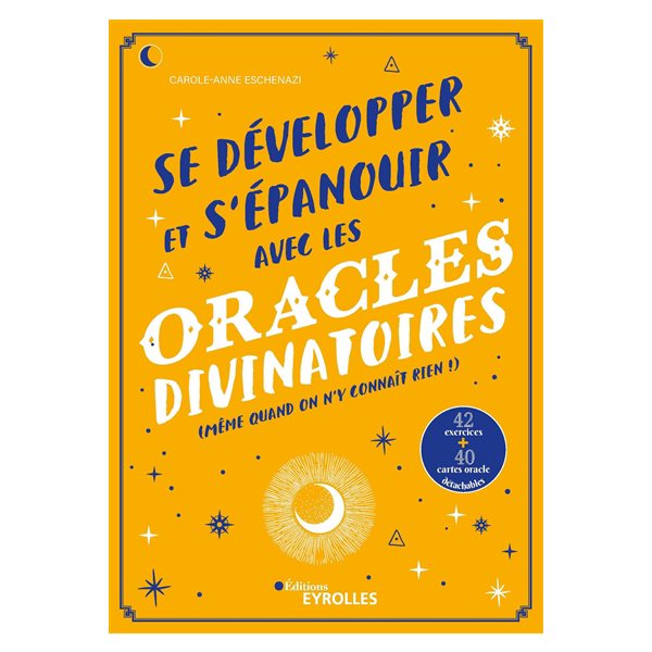 Se développer et s'épanouir avec les oracles divinatoires (même quand on n'y connaît rien !)