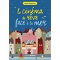 Le cinéma de rêve face à la mer