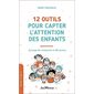 12 outils pour capter l'attention des enfants