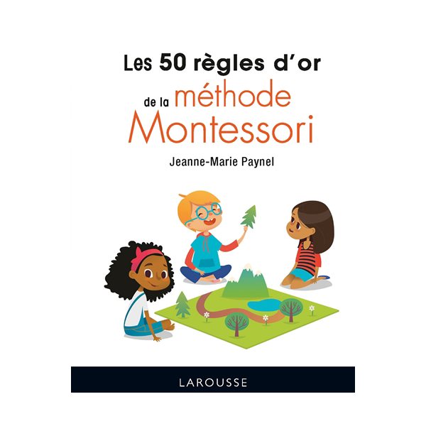 Les 50 règles d'or de la méthode Montessori