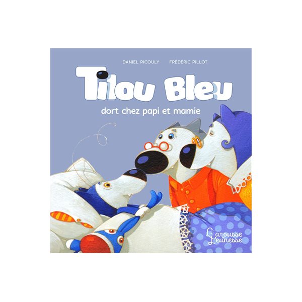 Tilou Bleu dort chez Ti Moune et Ti Poune, Tilou Bleu