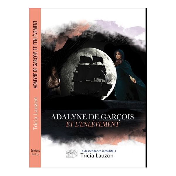 Adalyne de Garçois et l'enlèvement, Tome 3, La descendance interdite