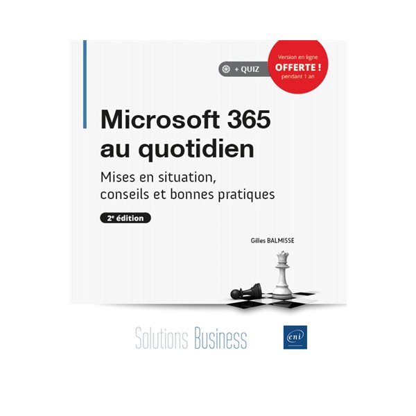 Microsoft 365 au quotidien : mises en situation, conseils et bonnes pratiques
