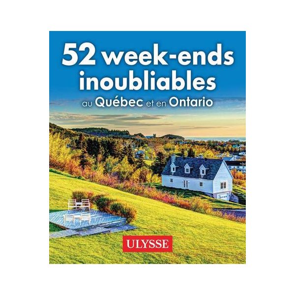 52 week-ends au Québec et en Ontario