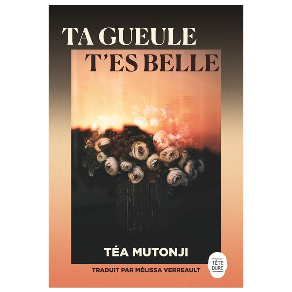 Ta gueule, t'es belle