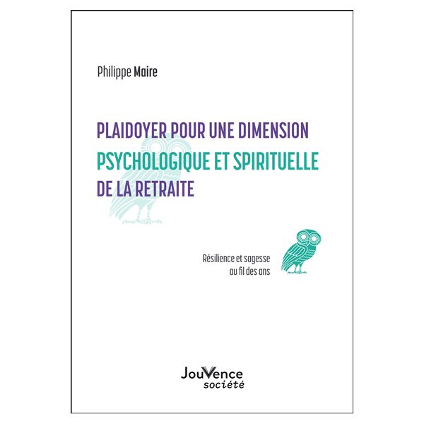 Plaidoyer pour une dimension psychologique et spirituelle de la retraite