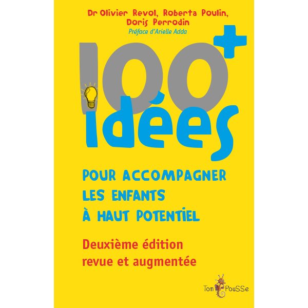 100 idées + pour accompagner les enfants à haut potentiel