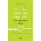 L'aide médicale à mourir, une question vitale