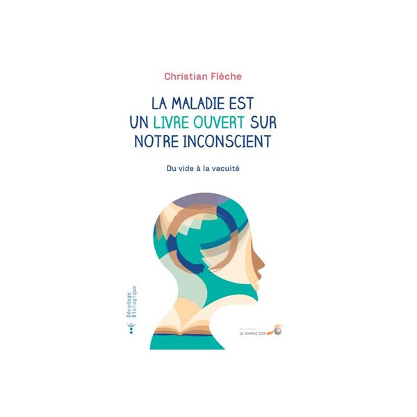 La maladie est un livre ouvert sur notre inconscient