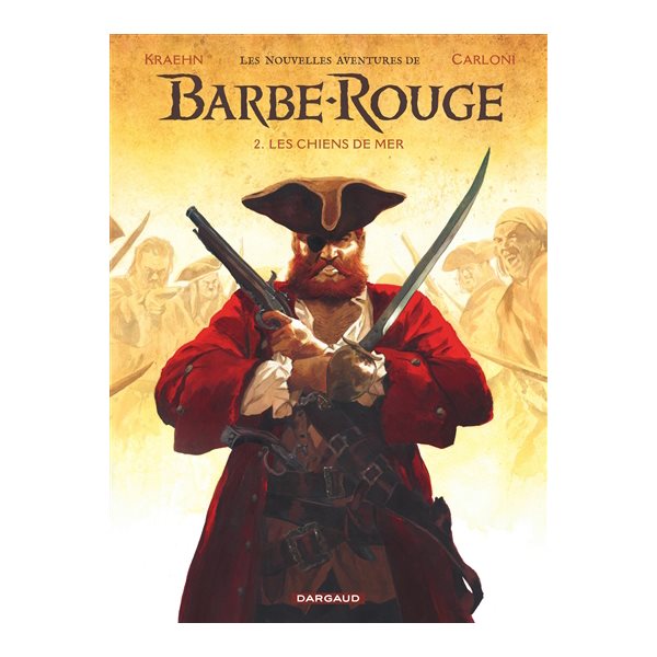 Les chiens de mer, Tome 2, Les nouvelles aventures de Barbe-Rouge