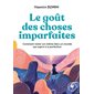 Le goût des choses imparfaites