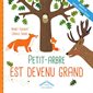 Petit-Arbre est devenu grand