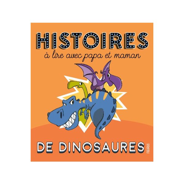 Histoires de dinosaures à lire avec papa et maman
