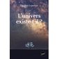 L'Univers existe-t-il ?