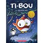 Le premier vol, Tome 3, Ti-Bou