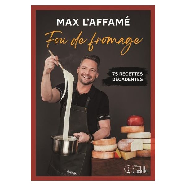 Max l'Affamé. Fou de fromage