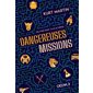 Dangereuses missions