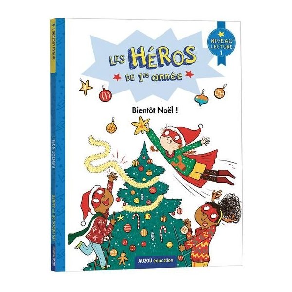 Bientôt Noël ! : niveau lecture 1, Les héros de 1re année