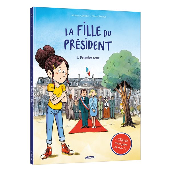 Premier tour, Tome 1, La fille du président