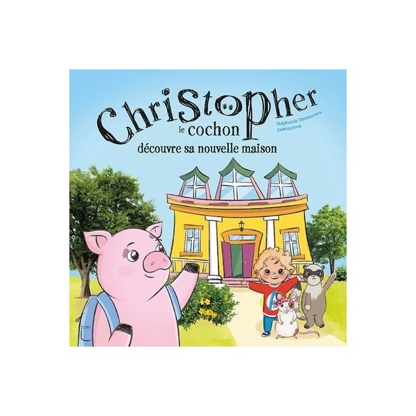 Christopher le cochon découvre sa nouvelle maison