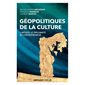 Géopolitiques de la culture