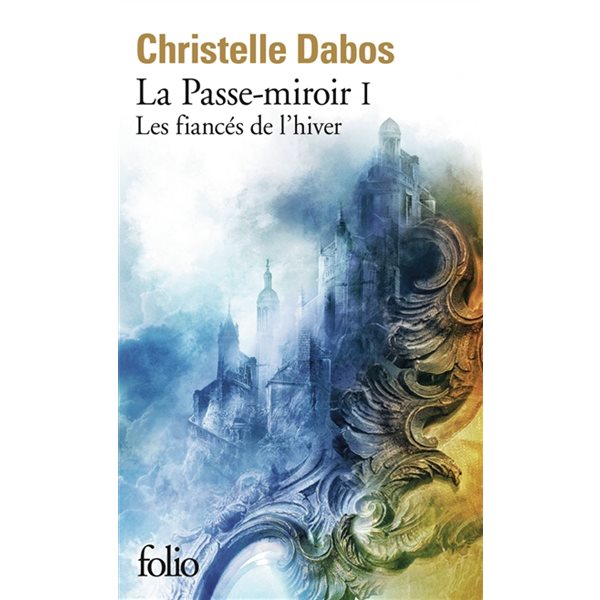 Les fiancés de l'hiver, Tome 1, La passe-miroir