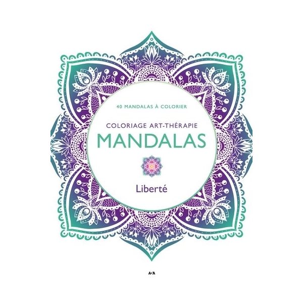Mandalas Liberté : 40 mandalas à colorier, Coloriage art-thérapie