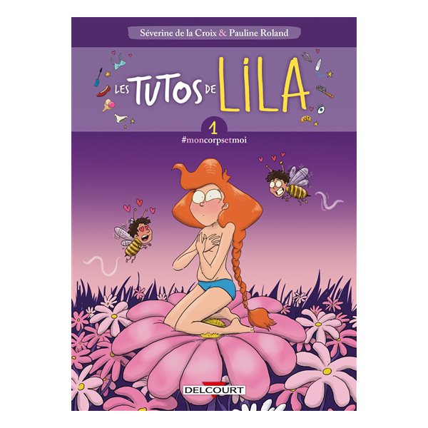 #moncorpsetmoi, Tome 1, Les tutos de Lila