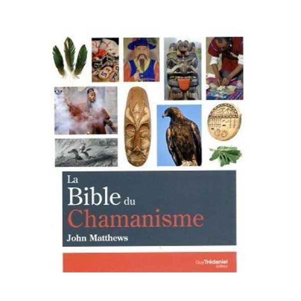 La bible du chamanisme