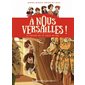 Le trésor de la salle de bal, Tome 2, A nous Versailles !