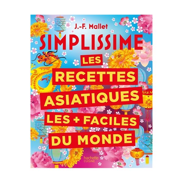 Simplissime : les recettes asiatiques les + faciles du monde