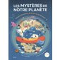 Les mystères de notre planète