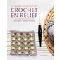 Le guide essentiel du crochet en relief