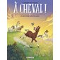 Un pour tous, tous poulains !, Tome 8, A cheval !