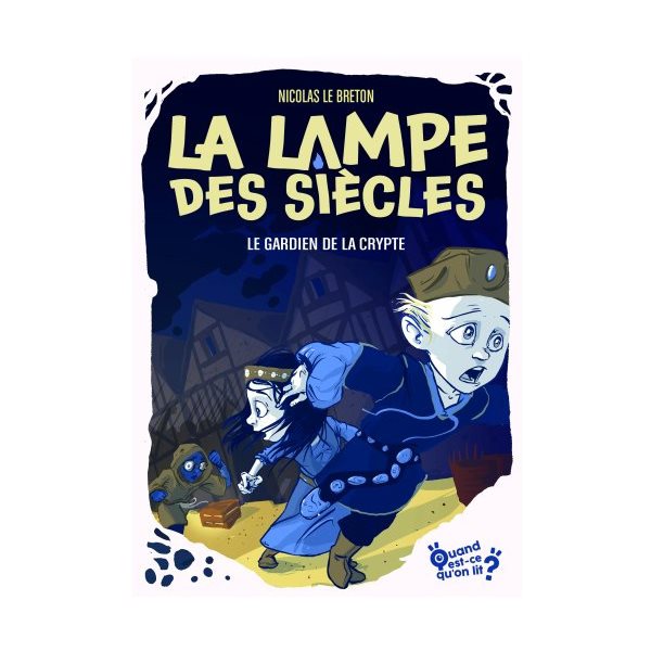 Le gardien de la crypte, Tome 3, La lampe des siècles